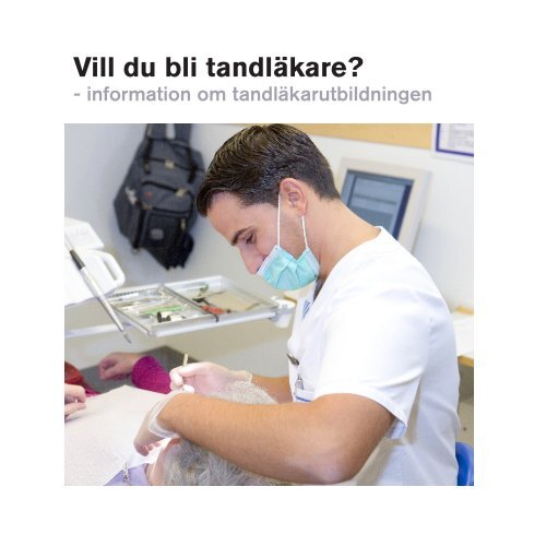 broschyren "Vill du bli tandläkare?" - Sveriges Tandläkarförbund