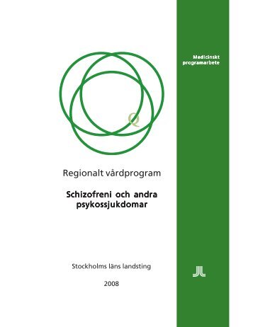 Schizofreni och andra psykossjukdomar - Stockholms läns landsting