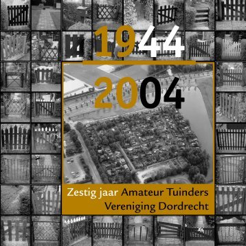 Zestig jaar Amateur Tuinders Vereniging Dordrecht - Het Vlijpark