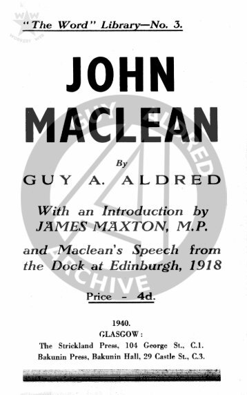 Guy Aldred – John Maclean - Workers' Web