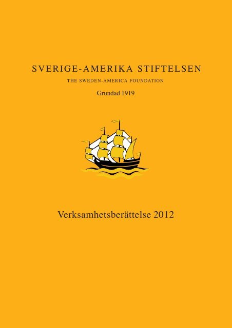 Verksamhetsberättelse 2012 - Sverige-Amerika Stiftelsen