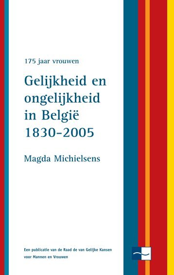 Gelijkheid en ongelijkheid in België 1830-2005 - Raad van gelijke ...