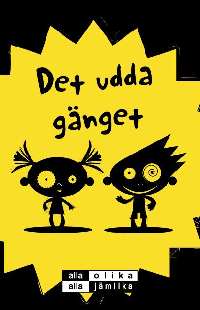 Det udda gänget - Kaikki erilaisia - kaikki samanarvoisia