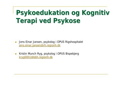 Psykoedukation og Kognitiv Terapi ved Psykose - OPUS