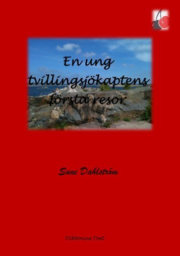 Sune Dahlström En ung tvillingsjökaptens första resor - Diktonius Text