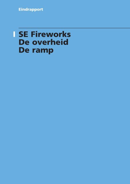 Eindrapport vuurwerkramp: Deel I: SE Fireworks, de ... - NBDC