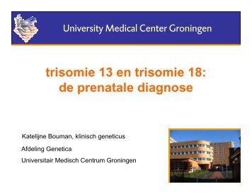 trisomie 13 en trisomie 18 - Stichting Prenatale Screening Noord ...
