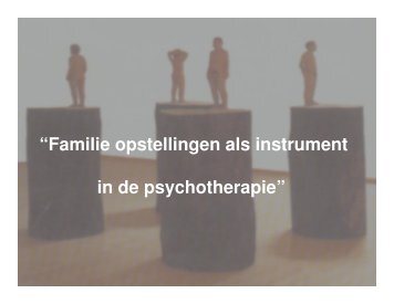 “Familie opstellingen als instrument in de psychotherapie” - Inge Land