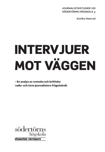 INTERVJUER MOT VÄGGEN - Södertörns högskola