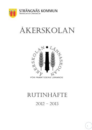 Rutinhäfte Åkerskolan - 2012-2013.pdf - Strängnäs kommun