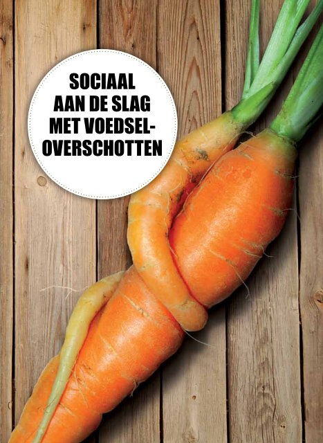 Sociaal aan de slag met voedseloverschotten - Vlaanderen.be