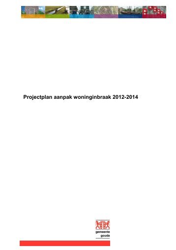 Projectplan aanpak woninginbraak 2012-2014 - Gemeente Gouda