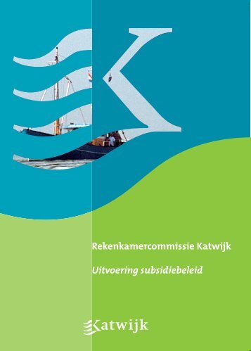 Onderzoeksrapport uitvoering subsidiebeleid - Gemeente Katwijk