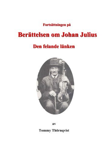 Fortsättningen av berättelsen om Johan Julius Stensson av Tommy ...