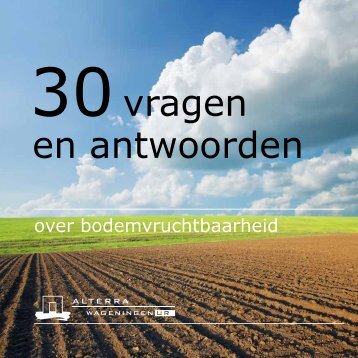 30 vragen en antwoorden over bodemvruchtbaarheid - Wageningen ...