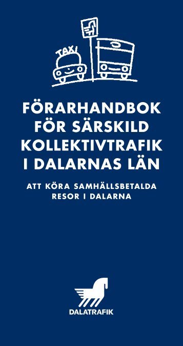FÖrArHANDboK FÖr särsKILD KoLLEKTIVTrAFIK I DALArNAs LäN