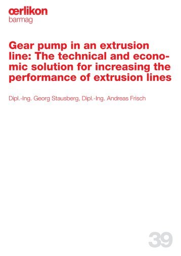 Gear pump in an extrusion - Oerlikon Barmag - Oerlikon Textile