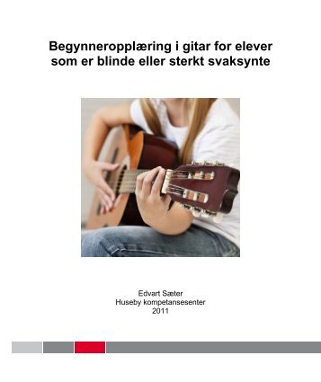 Begynneropplæring i gitar for elever som er blinde eller ... - Statped