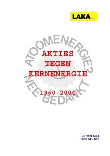 Akties tegen kernenergie 1960 – 2004: Versie sept. 2005 - Laka.org