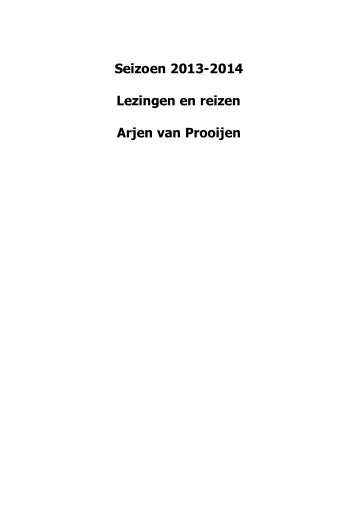 Seizoen 2013-2014 Lezingen en reizen Arjen van Prooijen