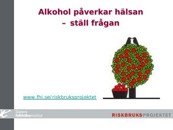 Alkohol påverkar hälsan – ställ frågan