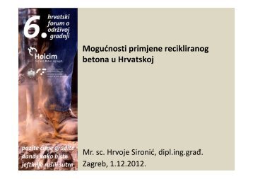 Mogućnosti primjene recikliranog betona u Hrvatskoj – Mr ... - Holcim