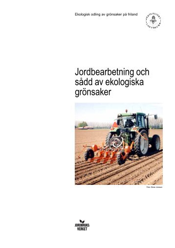 Jordbearbetning och sådd av ekologiska grönsaker - Jordbruksverket