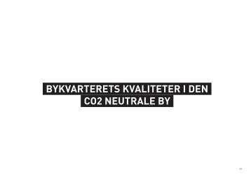 BYKVARTERETS KVALITETER I DEN CO2 NEUTRALE BY - Plan