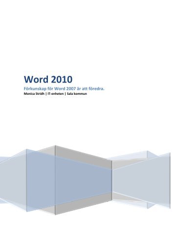 Manual Word 2010 - 38 sidor (pdf) - Lär dig Word 2007 - Sala kommun