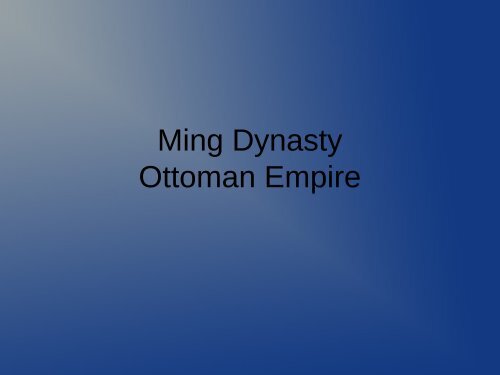 Ming Dynasty Ottoman Empire - JonesHistory.net