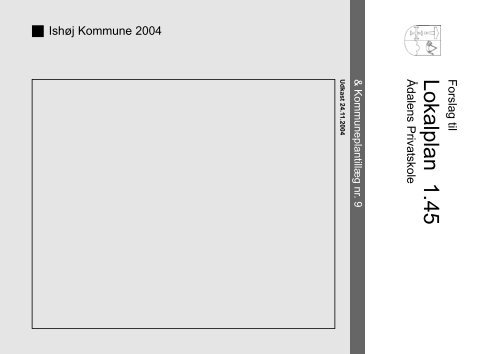Lokalplan 1.45Ådalens Privatskole Forslag til - Ishøj Kommune
