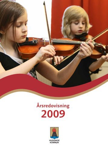 Årsredovisning 2009 (PDF 4 MB) - Huddinge kommun