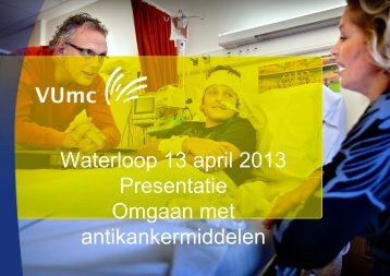 Waterloop 13 april 2013 Presentatie Omgaan met antikankermiddelen