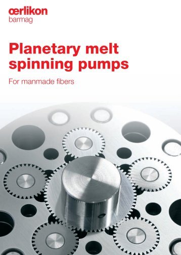 Planetary melt spinning pumps - Oerlikon Barmag - Oerlikon Textile