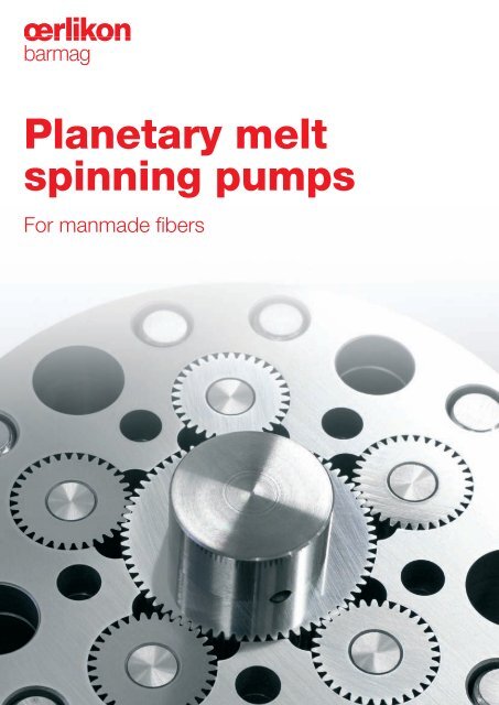 billet trimme Andragende Planetary melt spinning pumps - Oerlikon Barmag - Oerlikon Textile