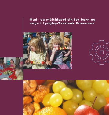 Mad- og måltidspolitik for børn og unge i Lyngby-Taarbæk Kommune