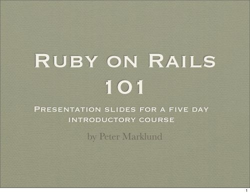 Ruby on rails 101 - Peter Marklund's Home