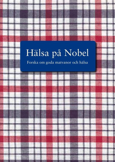 Hälsa på Nobel – forska om goda matvanor och ... - Nobel Museum