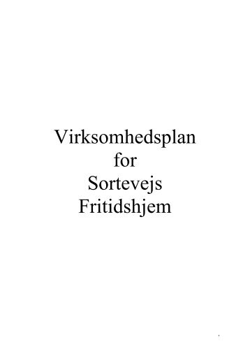 Virksomhedsplan for Sortevejs Fritidshjem - Sortevejens Fritidshjem