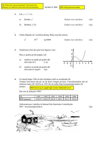 1. Låt y x x = + 5 a) Bestäm ′y Endast svar erfordras (1p) b ...