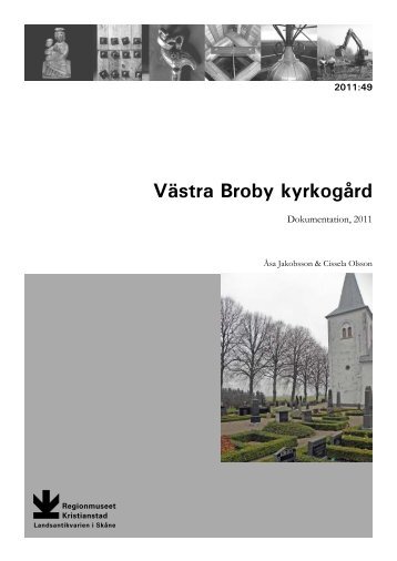 Västra Broby kyrkogård. Dokumentation, 2011. - Regionmuseet ...