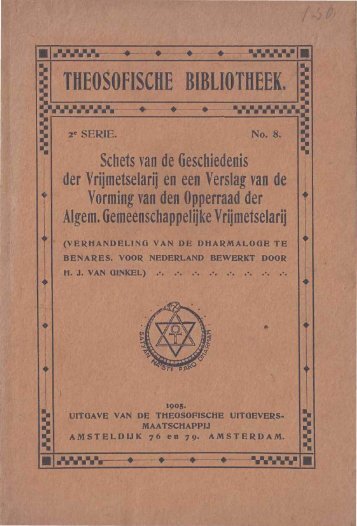 Schets van de Geschiedenis der Vrijmetselarij en een verslag van ...