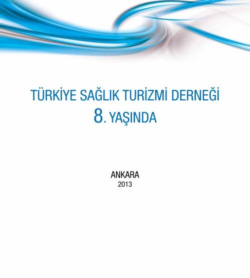 türkiye sağlık turizmi derneği 8. yaşında