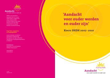 'Aandacht voor ouder worden en ouder zijn' Koers SHDH 2007 - 2010