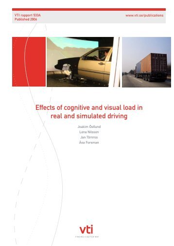 Effects of cognitive and visual load in real and simulated driving - VTI