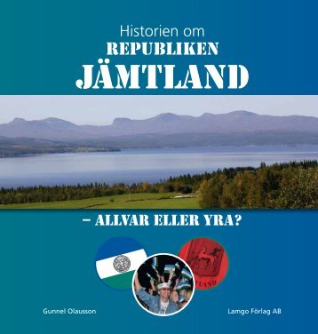 Historien om Republiken Jämtland – Allvar eller yra? - lamgo.se