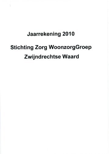 Jaarrekening 2010 Stichting Zorg WoonzorgGroep - de Swinhove ...