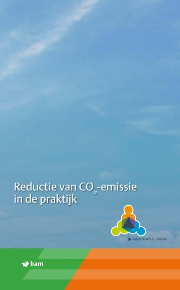 Reductie van CO -emissie in de praktijk - BAM CO2-desk