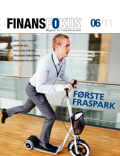 Last ned Finansfokus 06/11 som PDF - Finansforbundet