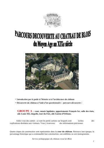 Introduction par le guide à l'histoire et à l ... - Château de Blois